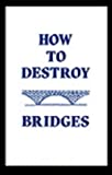 Image for How To Destroy Bridges