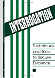 Image for Interrogation: Techniques And Tricks To Secure Evidence