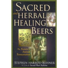 Image for Sacred and Herbal Healing Beers: The Secrets of Ancient Fermentation