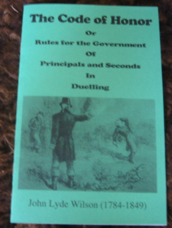 Image for The Code of Honor or Rules for the Government of Principals and Seconds in Duelling