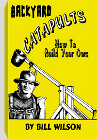 Image for Backyard Catapults: How to Build Your Own
