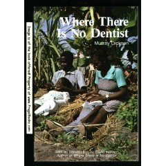 Image for Where There Is No Dentist: A book of methods, aids, and ideas for instructors at the village level