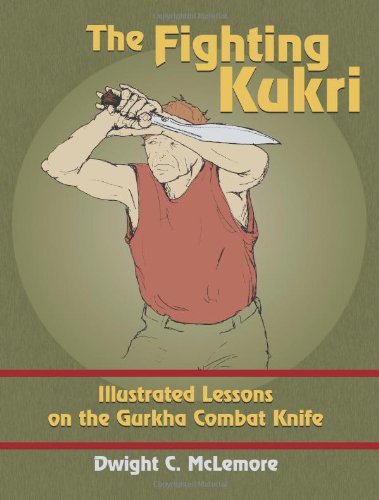 Image for The Fighting Kukri: Illustrated Lessons on the Gurkha Combat Knife