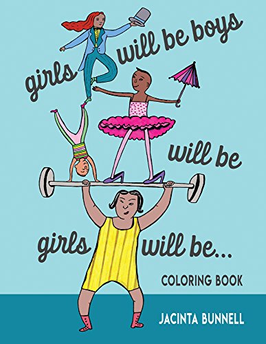 Image for Girls Will Be Boys Will Be Girls: A Coloring Book (Reach and Teach)