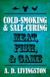 Image for Cold-Smoking & Salt-Curing Meat, Fish, & Game