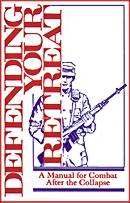 Image for Defending Your Retreat: A Manual for Combat After the Collapse