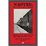 Image for Wanted: Men to Fill the Jails of Spokane! Fighting for Free Speech with the Hobo Agitators of the I.W.W.
