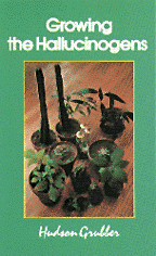 Image for Growing the Hallucinogens: How to Cultivate and Harvest Legal Psychoactive Plants