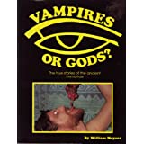 Image for Vampires of Gods? The True Stories of the Ancient Immortals