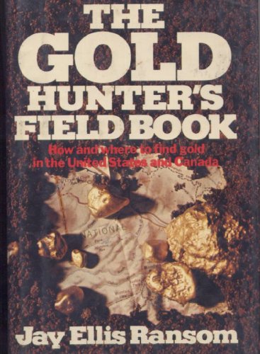Image for The Gold Hunter's Field Book: How and Where to Find Gold in the United States and Canada