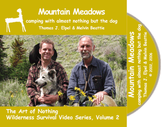 Image for Mountain Meadows: Camping With Almost Nothing But the Dog: The Art of Wilderness Survival Video Series, Volume 2