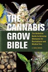 Image for Cannabis Grow Bible: The Definitive Guide to Growing Marijuana for Recreational and Medicinal Use - 2nd Edition