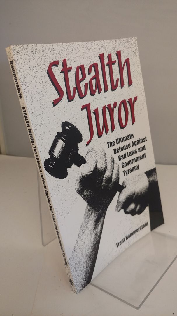 Image for Stealth Juror: The Ultimate Defense Against Bad Laws and Government Tyranny