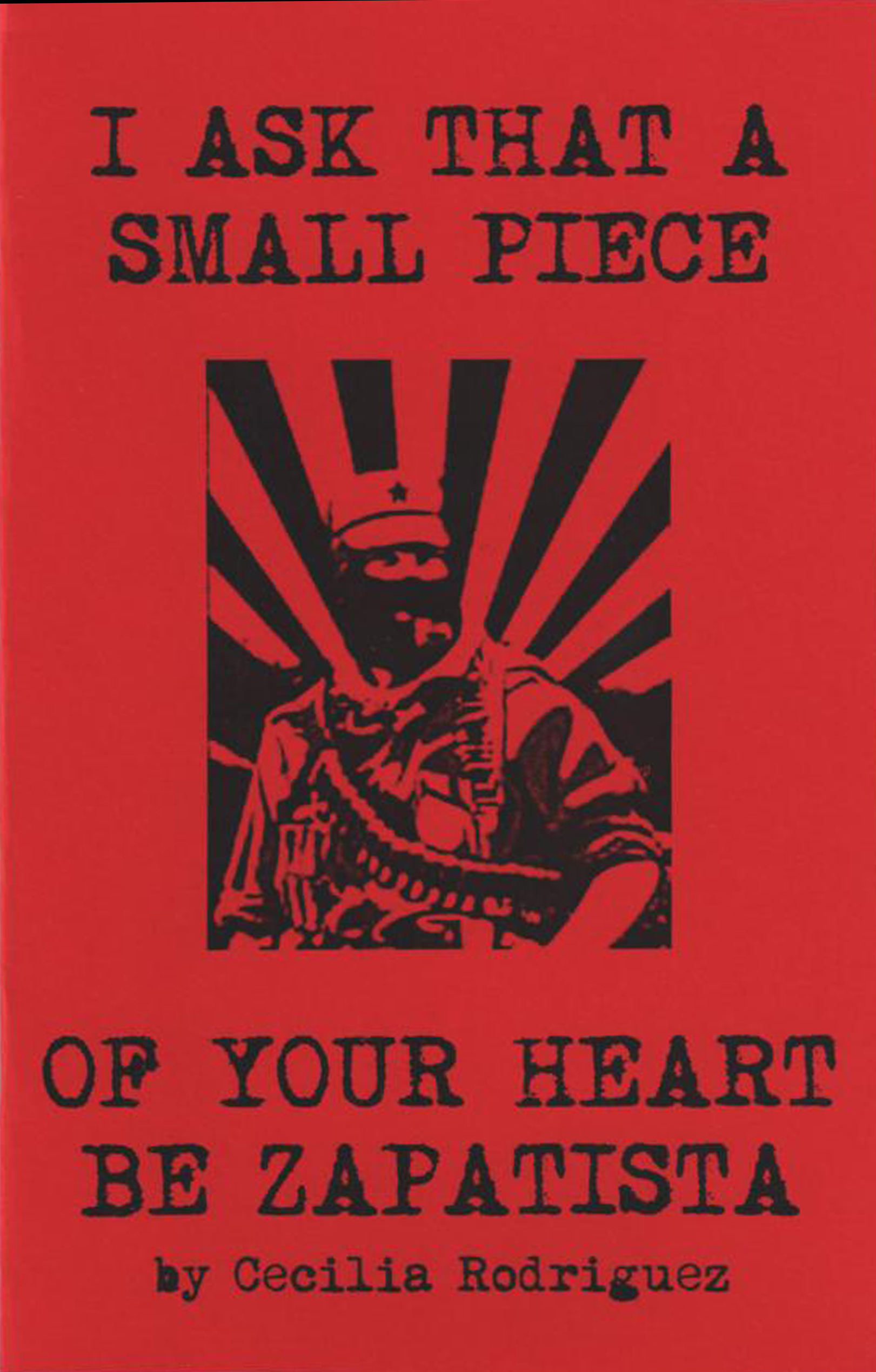 Image for I Ask That A Small Piece of Your Heart Be Zapatista