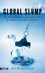 Image for Global Slump: The Economics and Politics of Crisis and Resistance