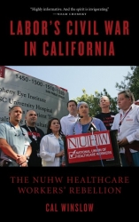 Image for Labor's Civil War in California: The NUHW Healthcare Workers' Rebellion