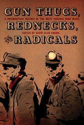 Image for Gun Thugs, Rednecks, and Radicals: A Documentary History of the West Virginia Mine Wars