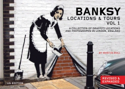 Image for Banksy: Locations & Tours Vol 1: A Collection of Graffiti Locations and Photographs in London, England